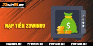 Nạp Tiền 23win09