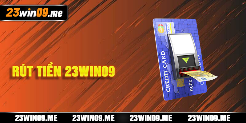 Rút Tiền 23win09